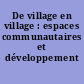 De village en village : espaces communautaires et développement