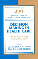 Decision making in health care : theory, psychology, and applications