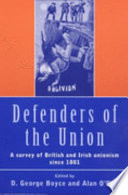 Defenders of the Union : a survey of British and Irish unionism since 1801