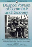 Delano's voyages of commerce and discovery : Amasa Delano in China, the Pacific Islands, Australia and South America : 1789-1807