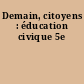 Demain, citoyens : éducation civique 5e