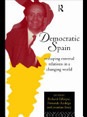 Democratic Spain : Reshaping external relations in a changing world