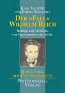 Der "Fall" Wilhelm Reich : Beiträge zum Verhältnis von Psychoanalyse und Politk
