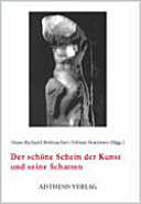 Der schöne Schein der Kunst und seine Schatten : [Festschrift für Rolf Peter Janz zum 60. Geburtstag]