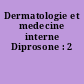 Dermatologie et medecine interne Diprosone : 2