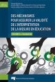 Des mécanismes pour assurer la validité de l'interprétation de la mesure en éducation : Volume 2 : L'évaluation : [Textes présentés lors d'un colloque tenu en mai 2009 à Ottawa, Ont.