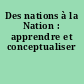 Des nations à la Nation : apprendre et conceptualiser
