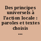 Des principes universels à l'action locale : paroles et textes choisis : Cité internationale des congrès Nantes Métropole, 10-13 juillet 2006