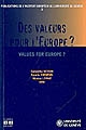 Des valeurs pour l'Europe ? : = Values for Europe ?