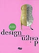 Design contre design : deux siècles de créations : [exposition] Galeries nationales du Grand Palais, 26 septembre 2007 - 7 janvier 2008