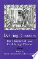 Desiring discourse : the literature of love, Ovid through Chaucer