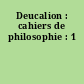 Deucalion : cahiers de philosophie : 1