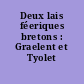 Deux lais féeriques bretons : Graelent et Tyolet