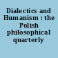 Dialectics and Humanism : the Polish philosophical quarterly