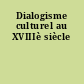 Dialogisme culturel au XVIIIè siècle
