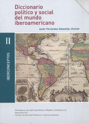 Diccionario político y social del mundo iberoamericano : conceptos políticos fundamentales, 1770-1870