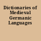 Dictionaries of Medieval Germanic Languages