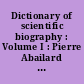 Dictionary of scientific biography : Volume I : Pierre Abailard - L. S. Berg