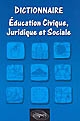 Dictionnaire Education Civique Juridique et Sociale