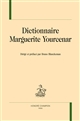 Dictionnaire Marguerite Yourcenar