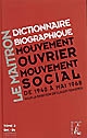 Dictionnaire biographique, mouvement ouvrier, mouvement social : Tome II : Période 1940-1968, de la Seconde guerre mondiale à mai 1968