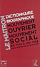 Dictionnaire biographique, mouvement ouvrier, mouvement social : période 1940-1968, de la Seconde Guerre mondiale à Mai 1968 : Tome 5 : [E-Ge]