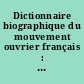 Dictionnaire biographique du mouvement ouvrier français : 25 : 1914-1939 De la première à la seconde guerre mondiale