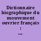 Dictionnaire biographique du mouvement ouvrier français : 29 : 4e partie, 1914-1939, de la Première à la Seconde guerre mondiale, Ga à Gil