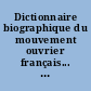 Dictionnaire biographique du mouvement ouvrier français... : 26 : 4e partie, 1914-1939, de la Première à la Seconde guerre mondiale : Dr à Dys