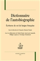 Dictionnaire de l'autobiographie : écritures de soi de langue française
