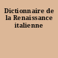Dictionnaire de la Renaissance italienne