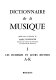 Dictionnaire de la musique : 1 : Les hommes et leurs œuvres : A-K