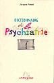 Dictionnaire de la psychiatrie et de psychopathologie clinique