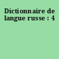 Dictionnaire de langue russe : 4