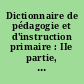 Dictionnaire de pédagogie et d'instruction primaire : IIe partie, tome second : A-H