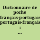 Dictionnaire de poche français-portugais, portugais-français : Dicionário de bolso francês-português, português-francês