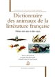 Dictionnaire des animaux de la littérature française : hôtes des airs et des eaux