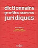 Dictionnaire des grandes oeuvres juridiques