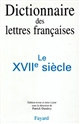 Dictionnaire des lettres françaises : Le XVIIe siècle