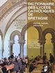 Dictionnaire des lycées catholiques de Bretagne : histoire, culture, patrimoine