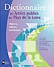 Dictionnaire des lycées publics des Pays de la Loire : histoire, culture, patrimoine