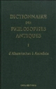 Dictionnaire des philosophes antiques : 1 : Abam(m)on à Axiothéa