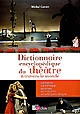 Dictionnaire encyclopédique du théâtre à travers le monde