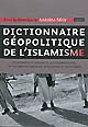 Dictionnaire géopolitique de l'islamisme