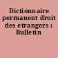 Dictionnaire permanent droit des etrangers : Bulletin