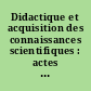 Didactique et acquisition des connaissances scientifiques : actes du colloque de Sèvres, mai 1987