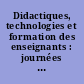 Didactiques, technologies et formation des enseignants : journées d'études, 26 et 27 avril 1996, Université Stendhal, Grenoble