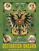 Die Österr.-Ung. Monarchie : ein illustrierter Atlas des Habsburgerreichs