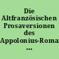 Die Altfranzösischen Prosaversionen des Appolonius-Romans nach allen bekannten Handschriften mit Eine., Anm., Glossar und Namenverzeichnis