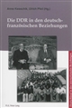 Die DDR in den deutsch-französischen Beziehungen : = La RDA dans les relations franco-allemandes